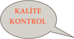KALİTE
   KONTROL
